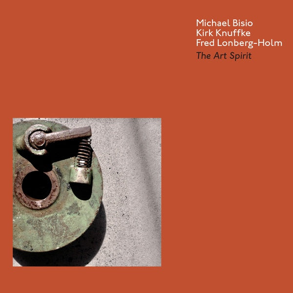 MICHAEL BISIO/KIRK KNUFFKE/FRED LONBERG-HOLM - The Art Spirit - CD