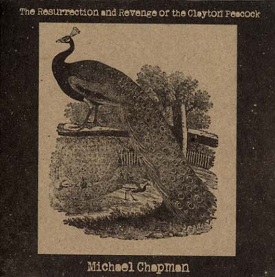 MICHAEL CHAPMAN - The Resurrection And Revenge Of The Clayton Peacock - CD