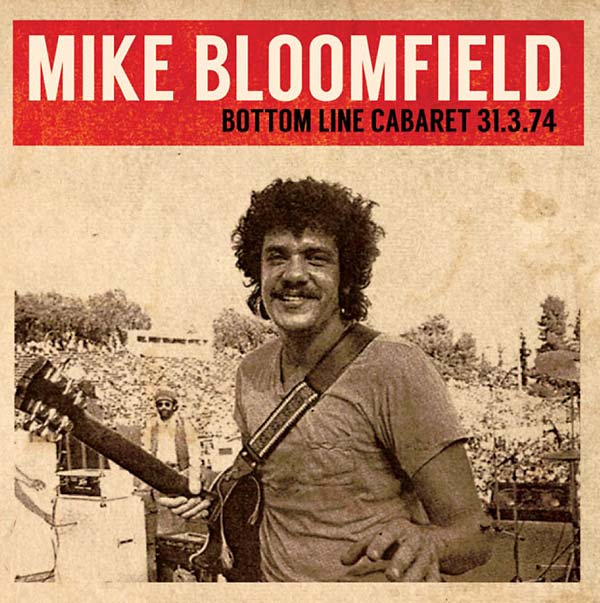 Mike Bloomfield - Bottom Line Cabaret 31.3.74 - CD