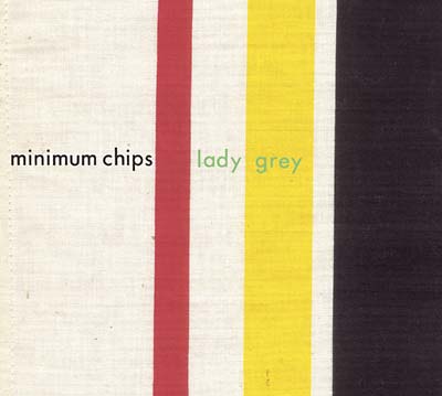 MINIMUM CHIPS - Lady Grey - CD