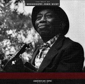 Mississippi John Hurt - American Epic Best of... - Vinyl