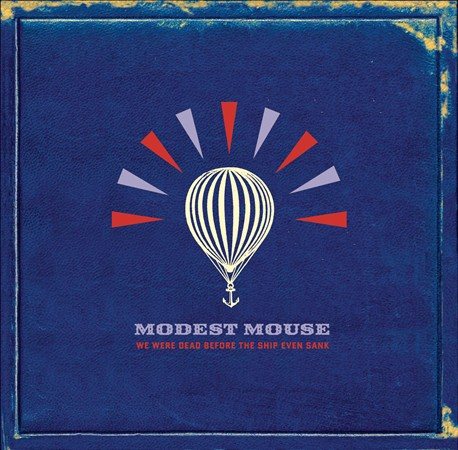 Modest Mouse - We Were Dead Before the Ship Even Sank (180 Gram Vinyl) (2 Lp's) - Vinyl