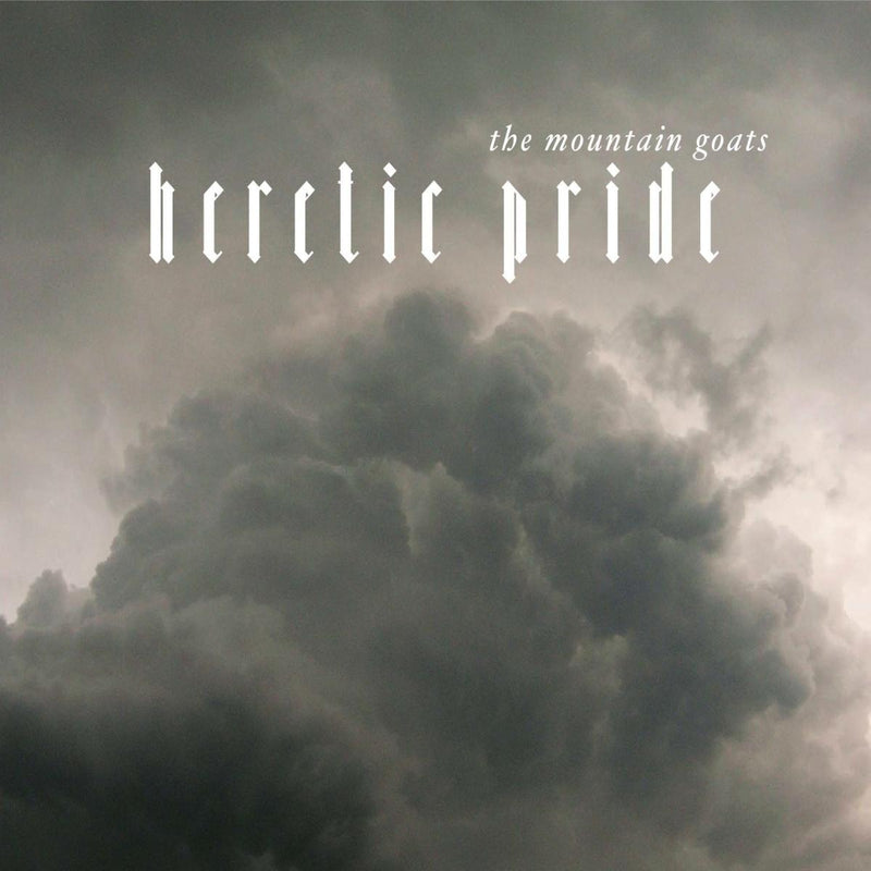 Mountain Goats - HERETIC PRIDE -