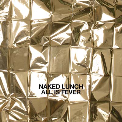 NAKED LUNCH - All Is Fever - CD