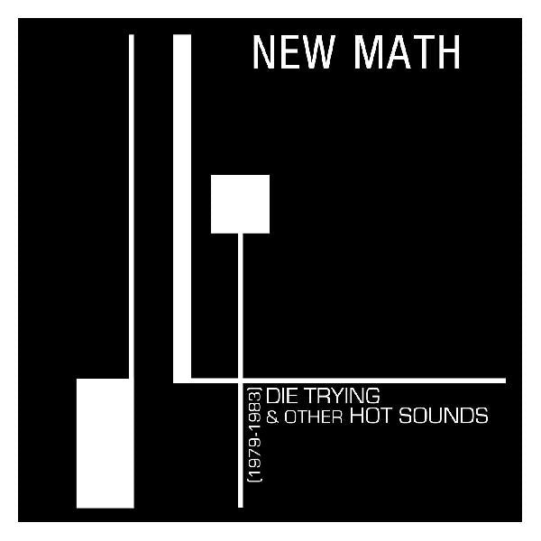 New Math - Die Trying & Other Hot Sounds (1979-1983) - Vinyl