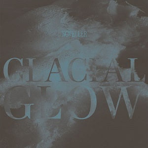 Noveller - Glacial Glow - Vinyl