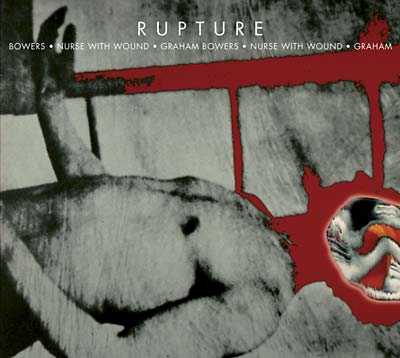 NURSE WITH WOUND/GRAHAM BOWERS - Rupture - CD