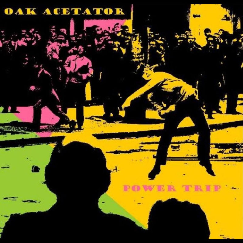 Oak Acetator - Power Trip - Vinyl