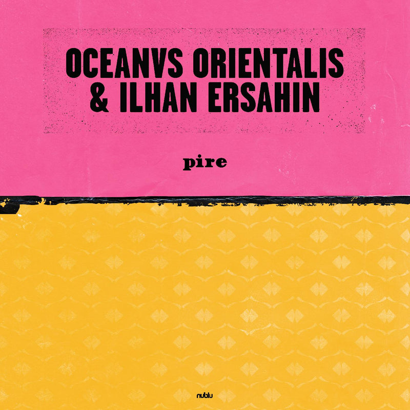 Oceanvs Orientalis & Ilhan Ersahin - Pire / Mesta - Vinyl