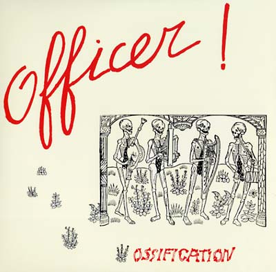 OFFICER! - Ossification - Vinyl