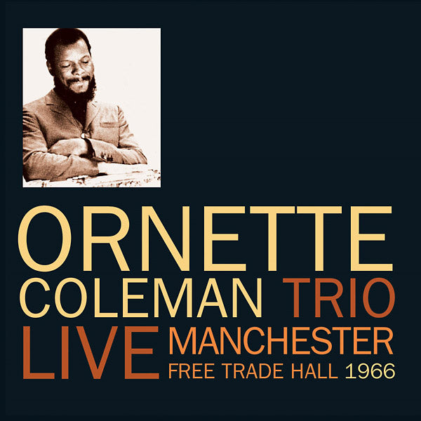 ORNETTE COLEMAN TRIO - Live Manchester Free Trade Hall 1966 - CD