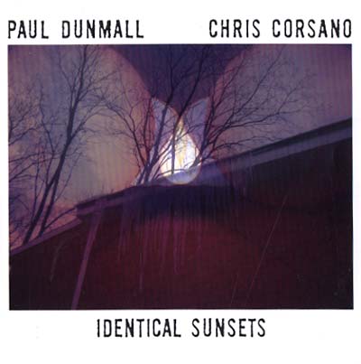 PAUL DUNMALL & CHRIS CORSANO - Identical Sunsets - CD