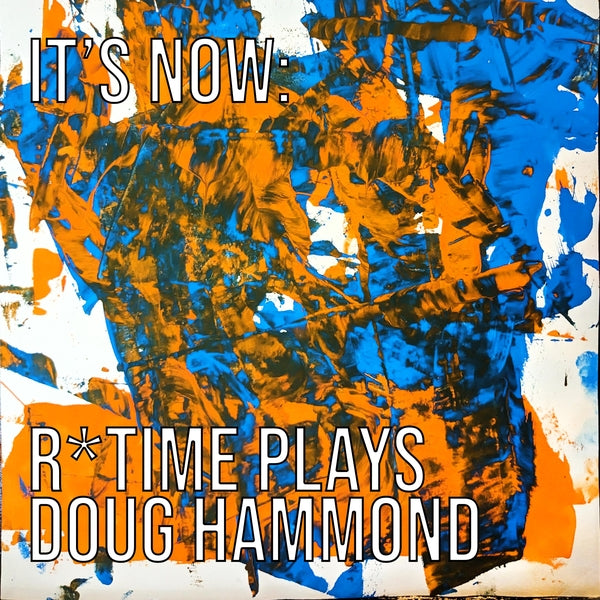 Reut Regev'S R*Time - It'S Now: R*Time Plays Doug Hammond - CD