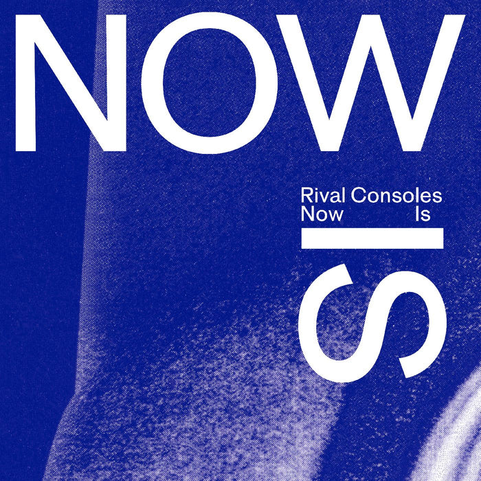 Rival Consoles - Now Is - Vinyl