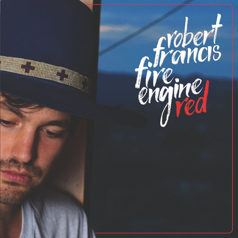 Robert Francis - Fire Engine Red - 10" - Vinyl