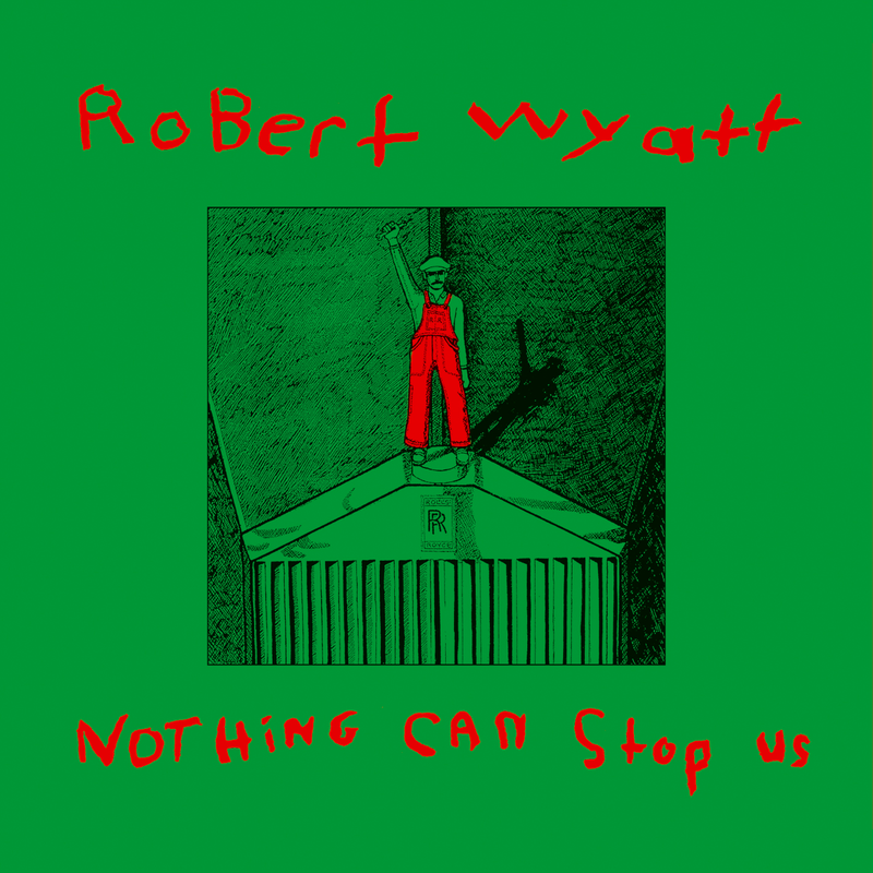 Robert Wyatt - Nothing Can Stop Us - Vinyl