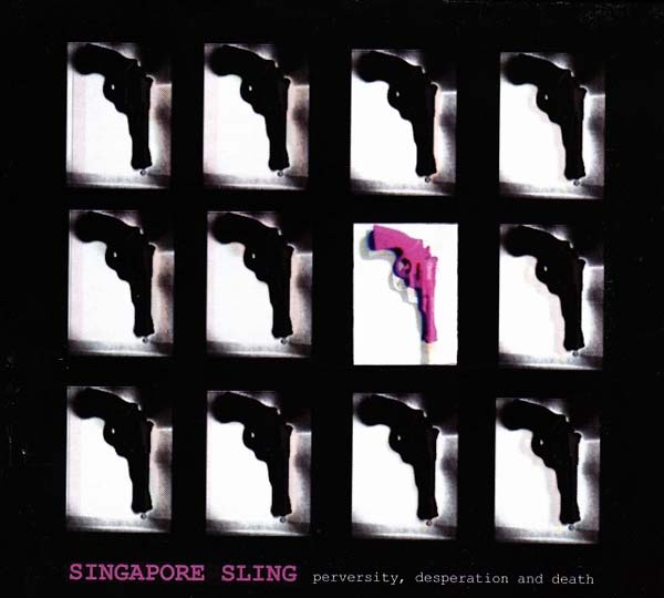 Singapore Sling - Perversity, Desperation and Death - CD