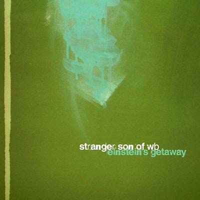 STRANGER SON OF WB - Einstein's Getaway - CD