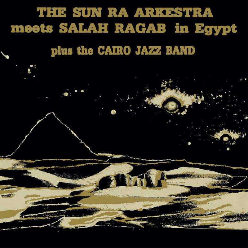 Sun Ra Arkestra & Salah Ragab - The Sun Ra Arkestra Meets Salah Ragab in Egypt - Vinyl