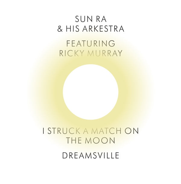 Sun Ra & His Arkestra - I Struck a Match on the Moon/Dreamsville - Vinyl