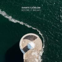 Svante Sjoblom - Before It Breaks - Vinyl