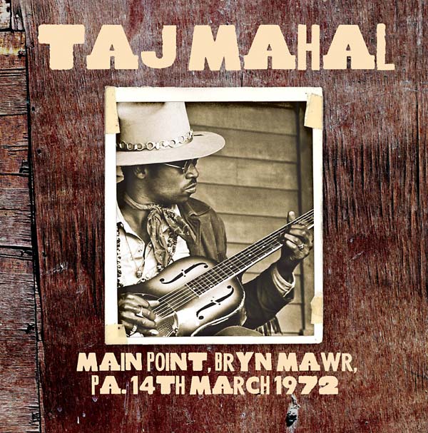 Taj Mahal - Main Point, Bryn Mawr, PA, 14th March 1972 - CD