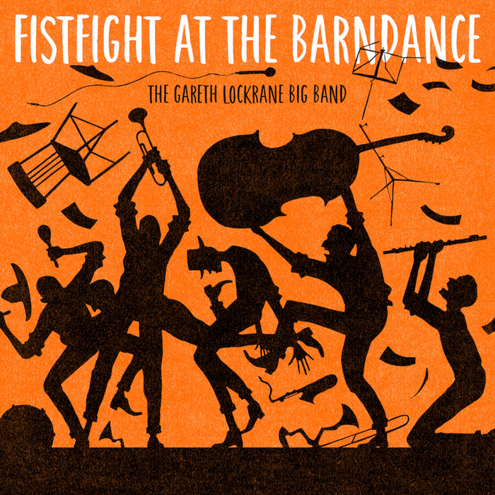 The Gareth Lockrane Big Band - Fist Fight at the Barn Dance - Vinyl