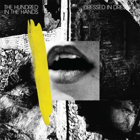 The Hundred In The Hands - Dressed In Dresden 12" - Vinyl