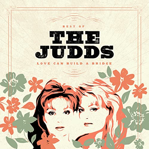 The Judds - Love Can Build A Bridge: Best Of The Judds - Vinyl