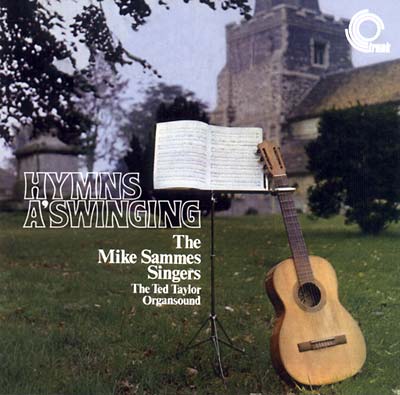 THE MIKE SAMMES SINGERS/THE TED TAYLOR ORGANSOUND - Hymns A' Swinging - CD