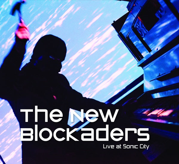 THE NEW BLOCKADERS - Live At Sonic City - CD