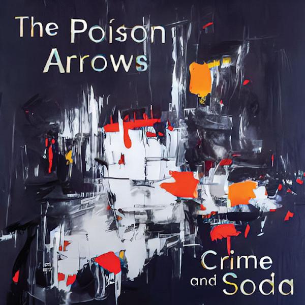 The Poison Arrows - Crime and Soda (BABY BLUE VINYL) - Vinyl