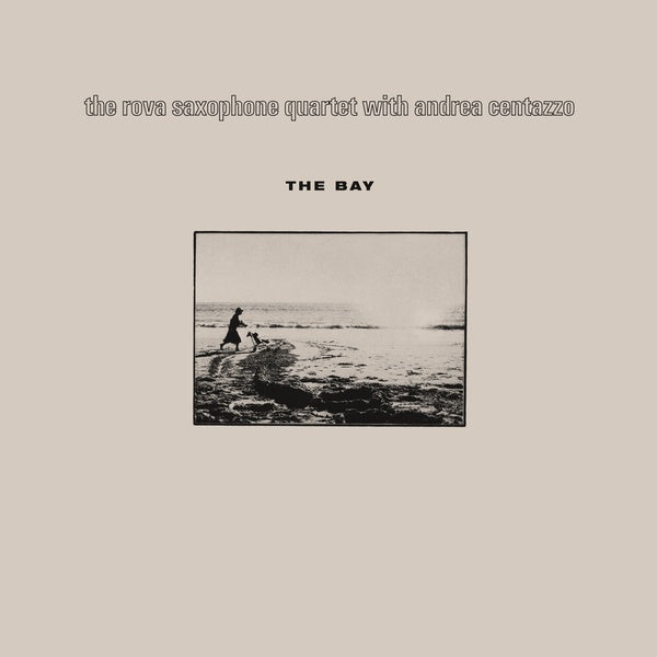 THE ROVA SAXOPHONE QUARTET WITH ANDREA CENTAZZO - The Bay - Vinyl