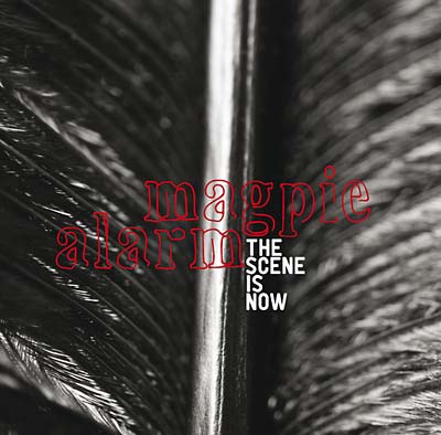 THE SCENE IS NOW - Magpie Alarm - CD