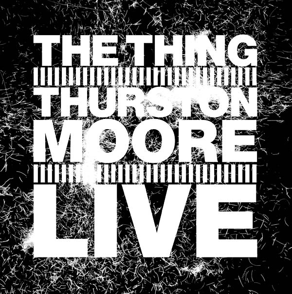 THE THING WITH THURSTON MOORE - Live - CD