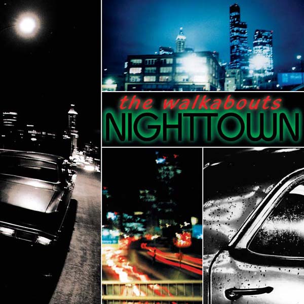 THE WALKABOUTS - Nighttown (Deluxe Edition) - CD