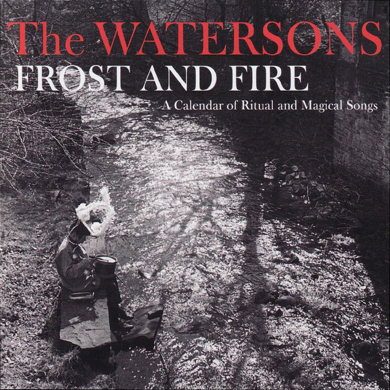 The Watersons - Frost & Fire  A Calendar Of Ritual And Magical Songs - Vinyl