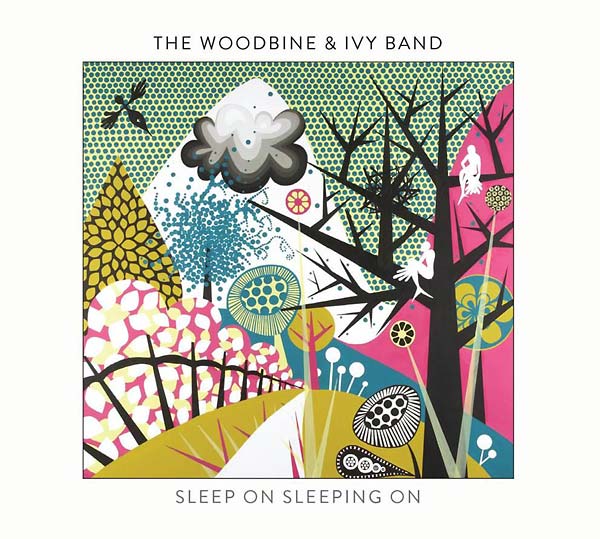 THE WOODBINE & IVY BAND - Sleep On Sleeping On - CD