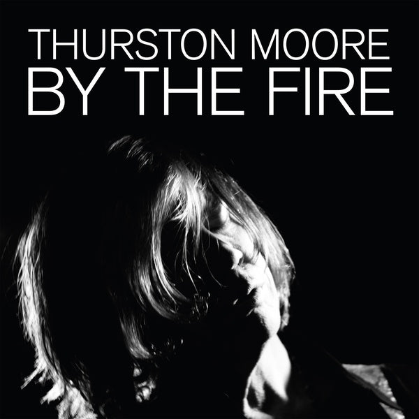 Thurston Moore - By The Fire - Cassette