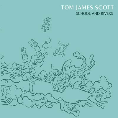 TOM JAMES SCOTT - School And Rivers - CD