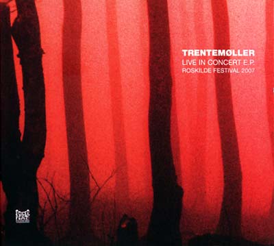 Trentemoller - Live In Concert EP: Roskilde Festival 2007 - CD