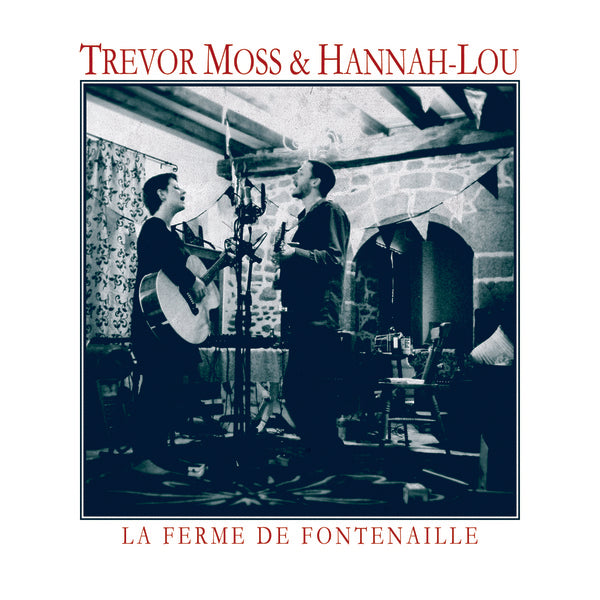 TREVOR MOSS AND HANNAH-LOU - La Ferme De Fontenaille - CD