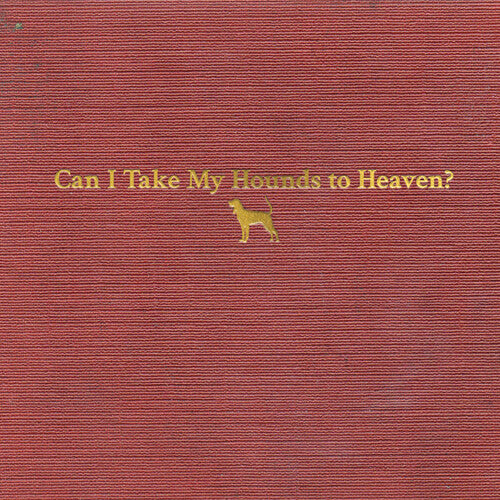 Tyler Childers - Can I Take My Hounds To Heaven (Booklet, Softpak) (3 Cd's) - CD