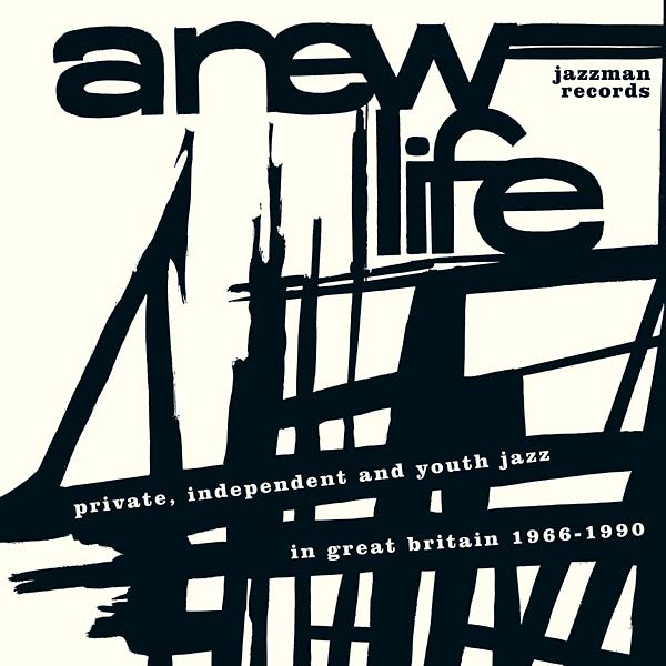 Va - A New Life: Private, Independent and Youth Jazz in Great Britain 1966-1990 - CD