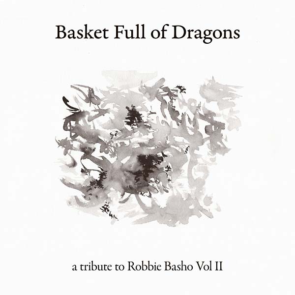 Va - Basket Full of Dragons: A Tribute to Robbie Basho Vol II - CD