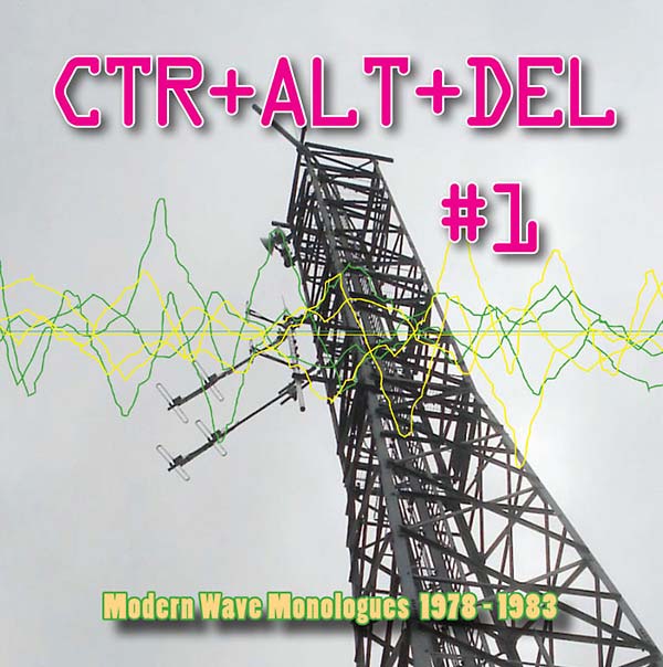 Va - CTR+ALT+DEL #1: Modern Wave Monologues 1978-1983 - CD