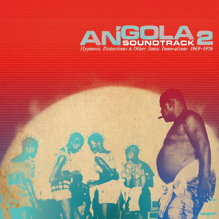 Various Artists - Angola Soundtrack 2 - Hypnosis, Distortions & other Sonic Innovations 1969-1978 - Vinyl