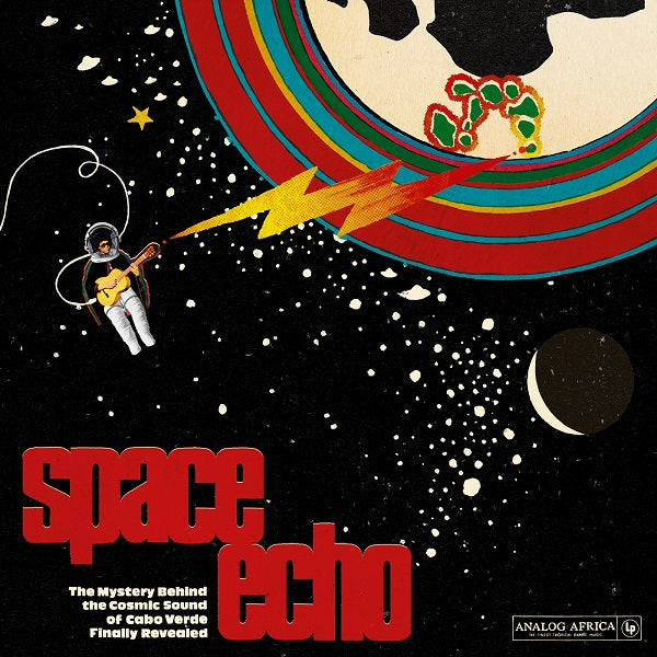 Various Artists - Space Echo - The mystery behind the Cosmic Sound of Cabo Verde finally revealed! - Vinyl