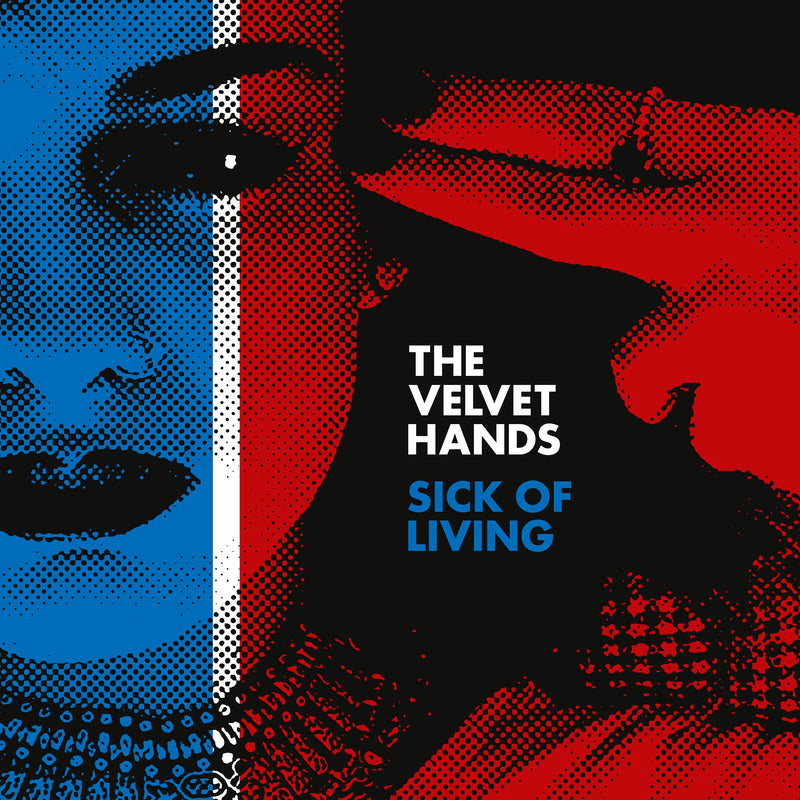 Velvet Hands - Sick of Living / If Only - Vinyl