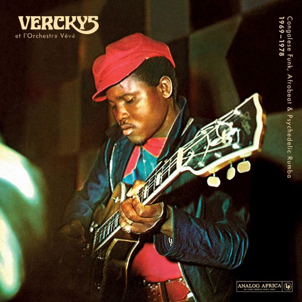 Verkys & Orchestre Veve - Verckys & L'Orchestre Veve, Congolese Funk, Afrobeat and Psychedelic Rumba 1969 - 1978 - Vinyl